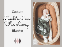 Load image into Gallery viewer, Custom Double Luxe Fur Lovey Blanket